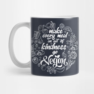 Make every meal and act of kindness Mug